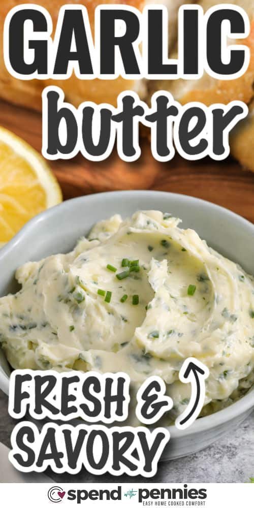 The BEST Homemade Garlic Butter Recipe