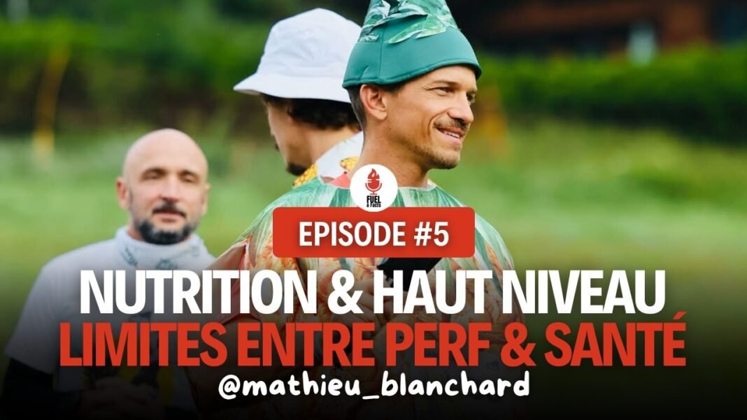 Mathieu BLANCHARD – Nutrition & Sport de haut niveau, où est la limite entre performance et santé ?