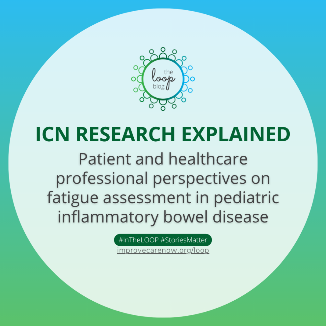 ICN Research Explained: Patient and healthcare professional perspectives on fatigue assessment in pediatric inflammatory bowel disease
