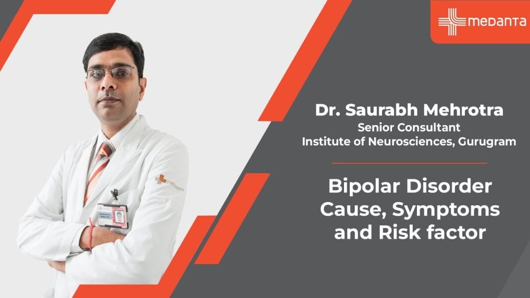 Bipolar Disorder | Cause, Symptoms and Risk factor | Dr. Saurabh Mehrotra | Medanta Gurugram
