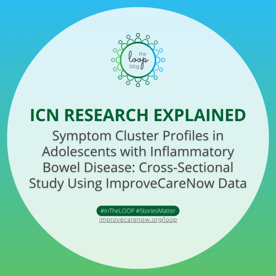 ICN Research Explained: Symptom Cluster Profiles in Adolescents with Inflammatory Bowel Disease: Cross-Sectional Study Using ImproveCareNow Data